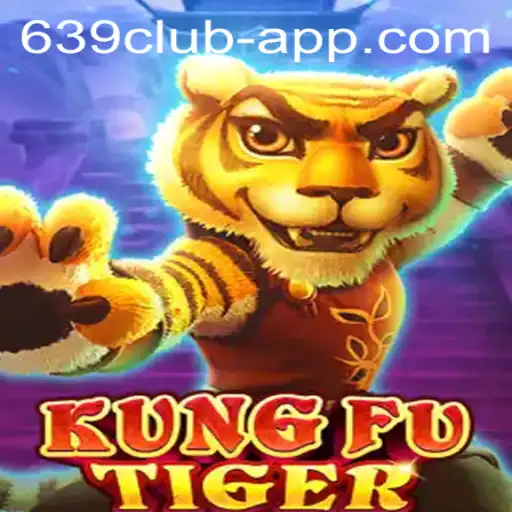 Exploring KungFuTiger: A Thrilling Adventure with 639 CLUB App