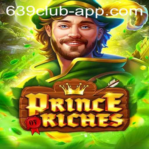 Discover the Exciting World of PrinceOfRiches: A Deep Dive into the Game and the 639 CLUB App