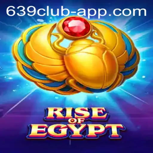 Exploring the Allure of RiseOfEgypt: A Gaming Journey with the 639 CLUB App